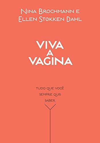 Viva a vagina: Tudo que você sempre quis saber