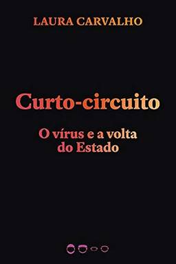 Curto-circuito: O vírus e a volta do Estado: 2