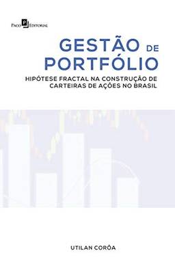Gestão de Portfólio: Hipótese Fractal na Construção de Carteiras de Ações no Brasil