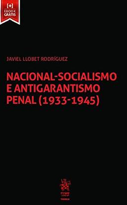 Nacional-socialismo e Antigarantismo Penal (1933-1945)
