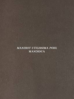 Mandioca: Manihot utilissima Pohl: Edição de luxo com sobrecapa e alto relevo