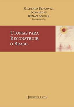 Utopias Para Reconstruir O Brasil