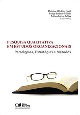 Pesquisa qualitativa em estudos organizacionais: Paradigmas, Estratégias e Métodos