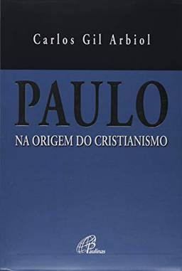 Paulo na origem do cristianismo