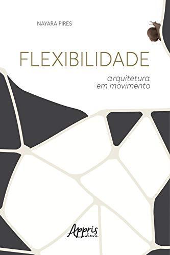 Flexibilidade: arquitetura em movimento