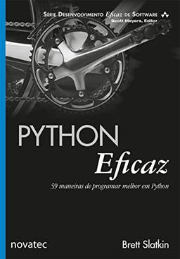 Python Eficaz: 59 Maneiras de Programar Melhor em Python