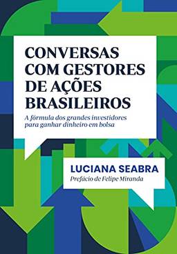 Conversas com gestores de ações brasileiros: A fórmula dos grandes investidores para ganhar dinheiro em bolsa