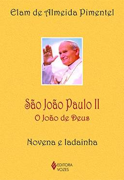 São João Paulo II: O João de Deus - Novena e ladainha
