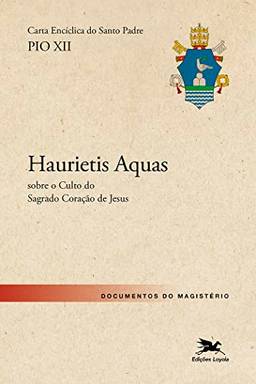 Carta encíclica "Haurietis Aquas" sobre o culto do Sagrado Coração de Jesus