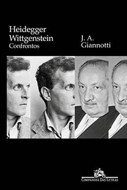 Heidegger/ Wittgenstein: Confrontos