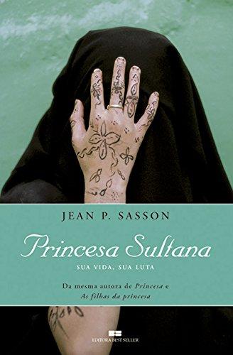 Princesa sultana - Trilogia da princesa: Sua vida, sua luta