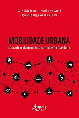 Mobilidade Urbana: Conceito e Planejamento no Ambiente Brasileiro