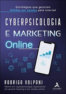 Cyberpsicologia e marketing online: estratégias que geraram milhões em vendas pela internet