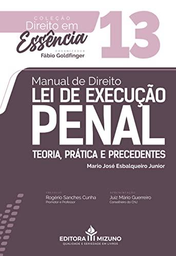 Manual de Direito - Lei de Execução Penal - Col. Direito em Essência - Vol 13