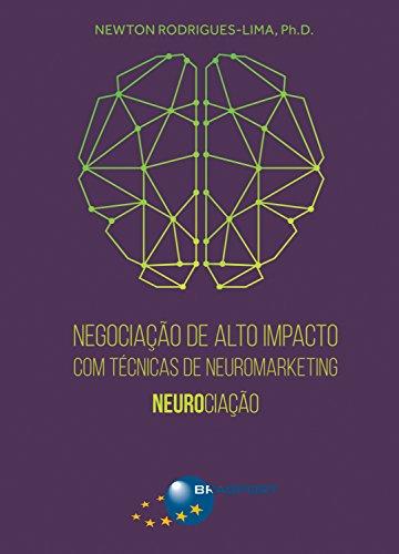 Negociação de Alto Impacto com Técnicas de Neuromarketing: Neurociação