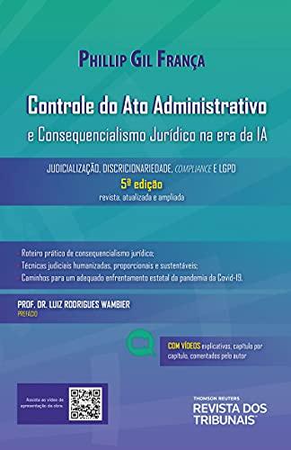 Controle do Ato Administrativo e Consequencialismo Jurídico na Era da Ia - 5º Edição