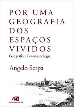 Por uma geografia dos espaços vividos: Geografia e Fenomenologia
