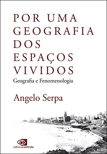 Por uma geografia dos espaços vividos: Geografia e Fenomenologia