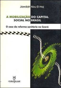 Mobilizacao Do Capital Social No Brasil, A - O Caso Da Reforma Sanitar