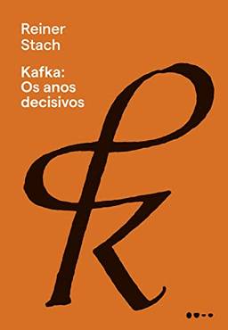 Kafka: Os anos decisivos