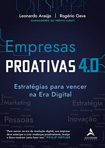 Empresas Proativas 4.0: Estratégias para vencer na Era Digital