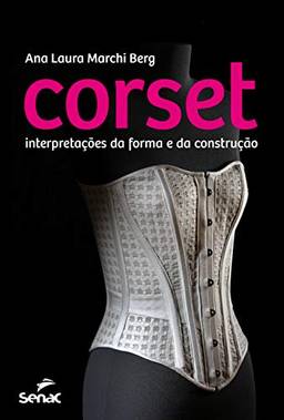 Corset: Interpretações da forma e da construção