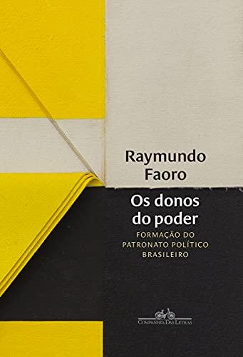 Os donos do poder: Formação do patronato político brasileiro