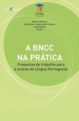 A BNCC na Prática: Propostas de Trabalho Para o Ensino de Língua Portuguesa