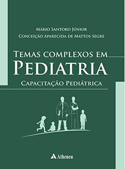 Temas Complexos em Pediatria - Capacitação Pediátrica