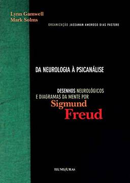 Da neurologia à psicanálise - desenhos neurológicos e diagramas da mente por Sigmund Freud
