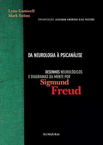 Da neurologia à psicanálise - desenhos neurológicos e diagramas da mente por Sigmund Freud