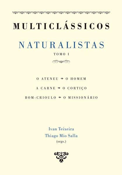 Naturalistas – 2 Tomos. O Ateneu, o Homem, a Carne, o Cortiço, Bom-Crioulo, o Missionário
