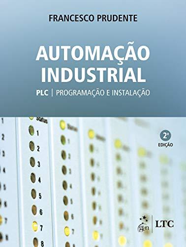 Automação Industrial: PLC: Programação e Instalação