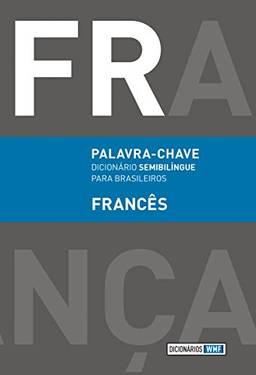 Palavra-chave - Francês: Dicionário semibilíngue para brasileiros
