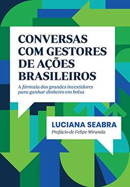 Conversas com gestores de ações brasileiros: A fórmula dos grandes investidores para ganhar dinheiro em bolsa