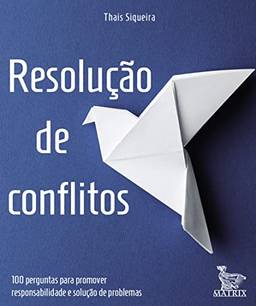 Resolução de conflitos: 100 perguntas para promover responsabilidade e solução de problemas
