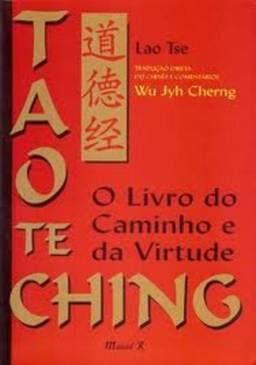 Tao Te Ching: O Livro Do Caminho E Da Virtude, Ed. Comentada