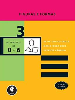 Figuras e Formas (Coleção Matemática de 0 a 6 Livro 3)
