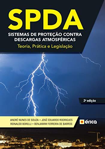 SPDA – Sistemas de Proteção contra Descargas Atmosféricas - Teoria, Prática e Legislação
