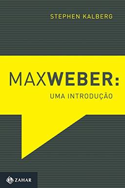 Max Weber: Uma introdução