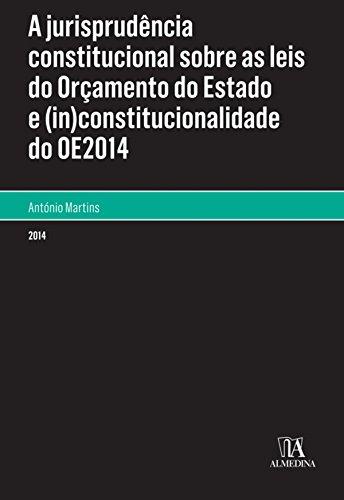 A Jurisprudência Constitucional sobre as Leis do Orçamento de Estado e (in)constitucionalidade do OE2014