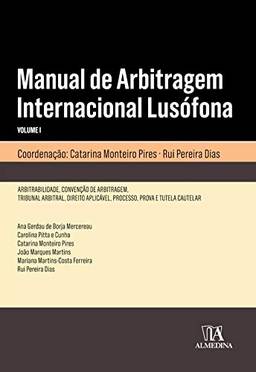 Manual de Arbitragem Internacional Lusófona volume I