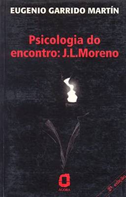 Psicologia do encontro: J. L. Moreno