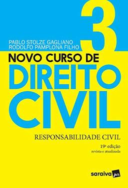 Novo Curso de Direito Civil - Responsabilidade Civil - Volume 3 - 19ª Edição 2021