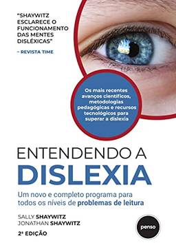 Entendendo a Dislexia: Um Novo e Completo Programa para Todos os Níveis de Problemas de Leitura