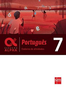 Geração Alpha. Português. 7º Ano - Caderno de Atividades