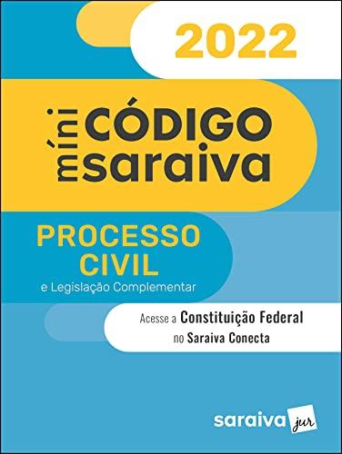 Minicódigo de Processo Civil e Constituição Federal - 26ª edição 2022