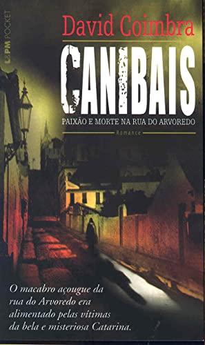 Canibais – Paixão e Morte na rua do Arvoredo