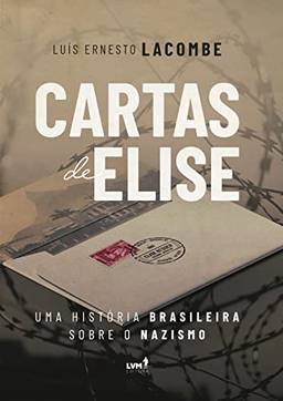 Cartas de Elise: uma história brasileira sobre o nazismo