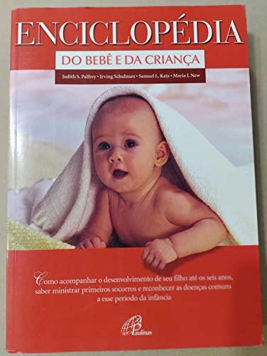 Enciclopédia do bebê e da criança: Como acompanhar o desenvolvimento de seu filho ...